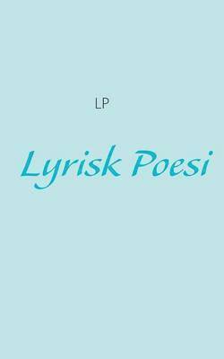 Andreas Lyngsø-Petersen - Lyrisk Poesi, Häftad