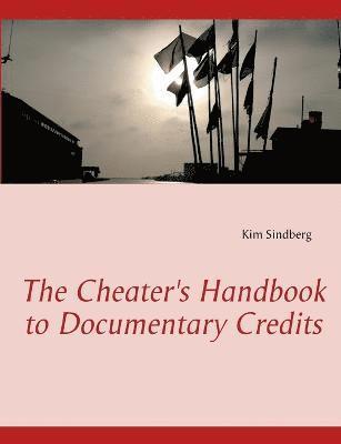 Kim Sindberg - Cheater's Handbook to Documentary Credits, Häftad
