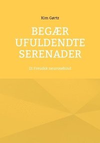 bokomslag Begær ufuldendte serenader