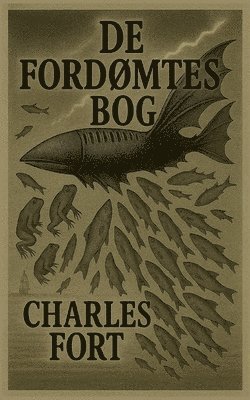 Charles Fort, Peter Eliot Juhl - De fordømtes bog, Häftad