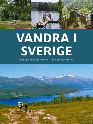 Jørgen Hansen - Vandra i Sverige : vandringsleder från Skåneleden i söder till Kungsleden i norr, Häftad