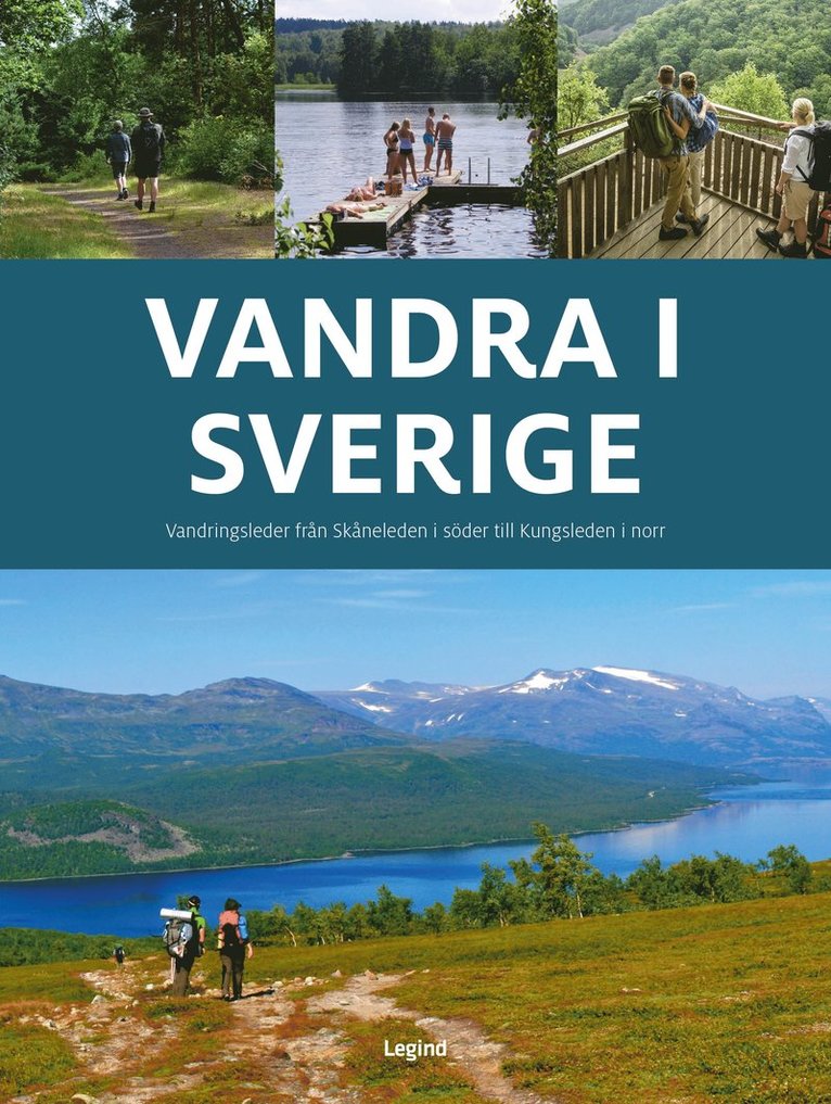 Vandra i Sverige : vandringsleder från Skåneleden i söder till Kungsleden i norr 1