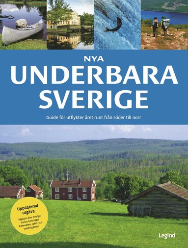 bokomslag Nya Underbara Sverige : guide för utflykter året runt från söder till norr