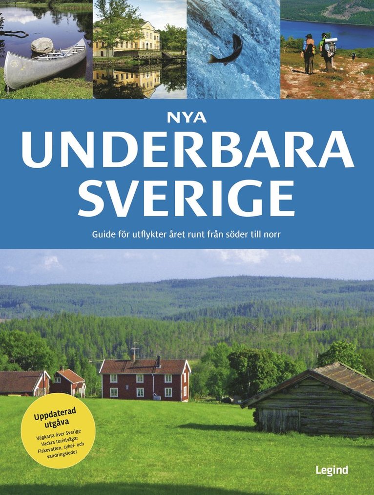 Jesper Groftved - Nya Underbara Sverige : guide för utflykter året runt från söder till norr, Häftad