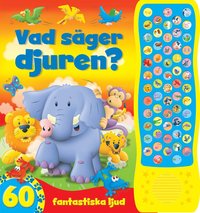 bokomslag Vad säger djuren? : 60 fantastiska ljud