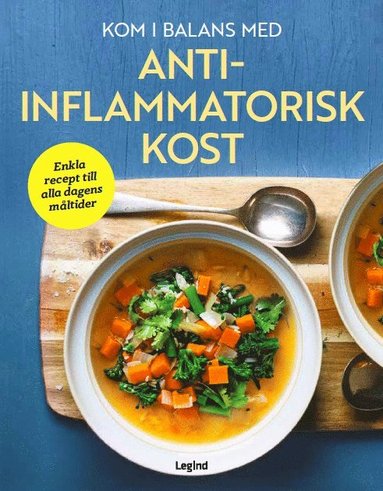 bokomslag Kom i balans med antiinflammatorisk kost : enkla recept till alla dagens måltider