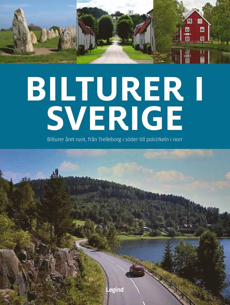 Bilturer i Sverige : bilturer året runt från Trelleborg i söder till polcirkeln i norr 1