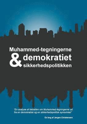 bokomslag Muhammed-tegningerne, demokratiet og sikkerhedspolitikken