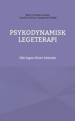 bokomslag Psykodynamisk legeterapi: Når legen bliver helende