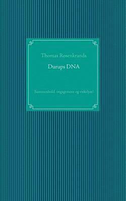 bokomslag Durups DNA - sammenhold, engagement og virkelyst!