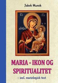 bokomslag Maria - Ikon og Spiritualitet