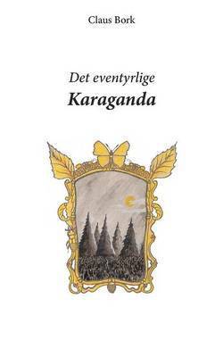 bokomslag Det eventyrlige Karaganda