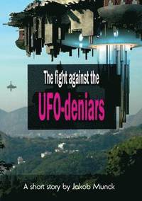 bokomslag The fight against the UFO-deniers