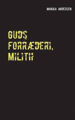 bokomslag Guds forræderi, Milith
