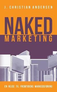 bokomslag Naked Marketing