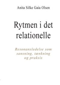 bokomslag Rytmen i det relationelle: Resonansledelse som sansning, tænkning og praksis
