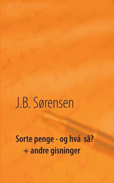 bokomslag Sorte penge - og hvá så? + andre gisninger