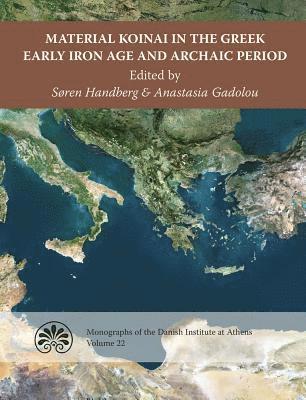 Material Koinai in the Greek Early Iron Age and Archaic Period 1