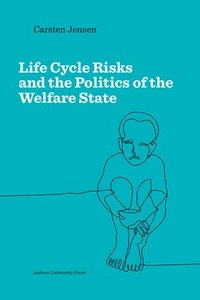 bokomslag Lifecycle Risks and the Politics of the Welfare State