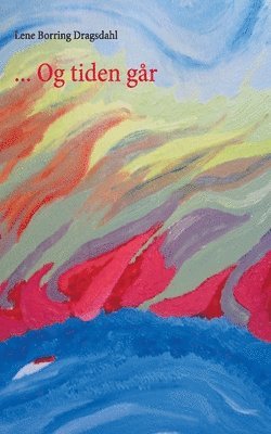 Lene Borring Dragsdahl - ... Og tiden går, Häftad