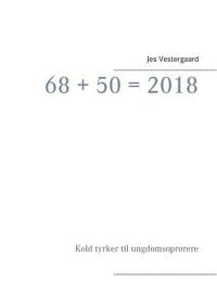 bokomslag 68 + 50 = 2018