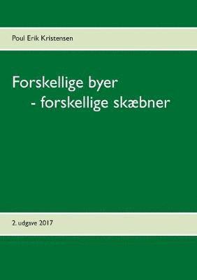 bokomslag Forskellige byer - forskellige skaebner