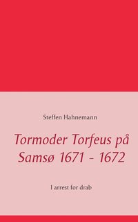 bokomslag Tormoder Torfeus pa Samso 1671 - 1672