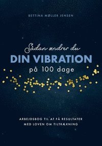 bokomslag Sdan ndrer du dine vibrationer p 100 dage