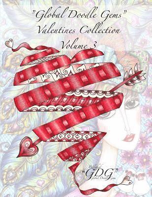 'Global Doodle Gems' Valentines Collection Volume 3: 'The Ultimate Coloring Book...an Epic Collection from Artists around the World! ' 1