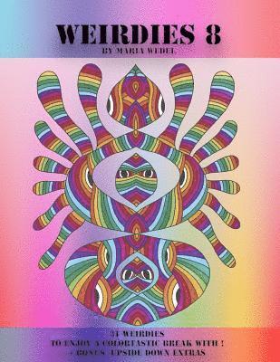 Weirdies 8: A Weirdie a Day ! A Coloring experience for all ! 1