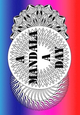 Global Doodle Gems, Maria Wedel - A Mandala A Day: Get centered and find inner peace with A Mandala A Day !, Häftad