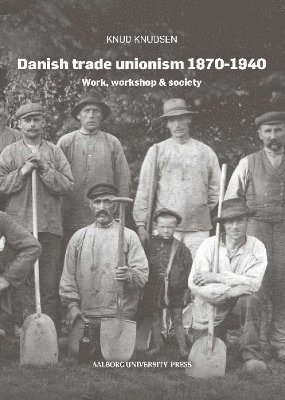 Danish trade unionism 1870-1940 1