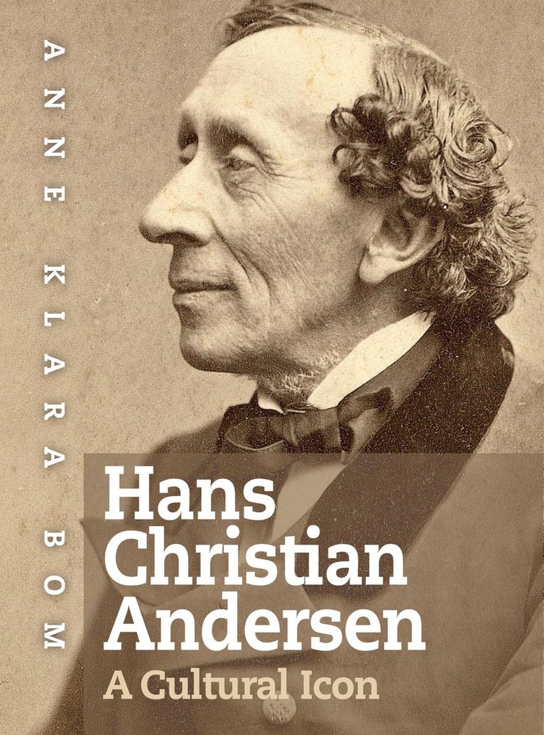AnneKlara Bom - Hans Christian Andersen – A Cultural Icon, Inbunden