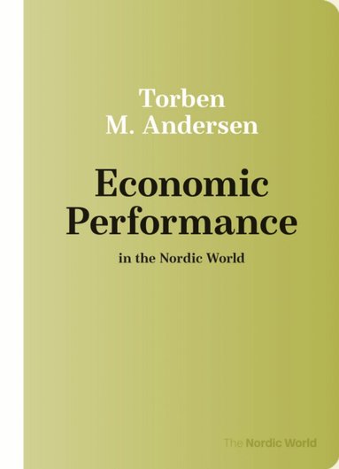 Torben M. Andersen - Economic Performance in the Nordic World, Häftad