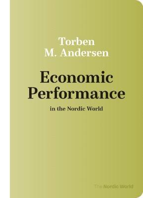 Torben M. Andersen - Economic Performance in the Nordic World, Häftad