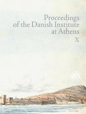 Proceedings of the Danish Institute at Athens Vol. X 1