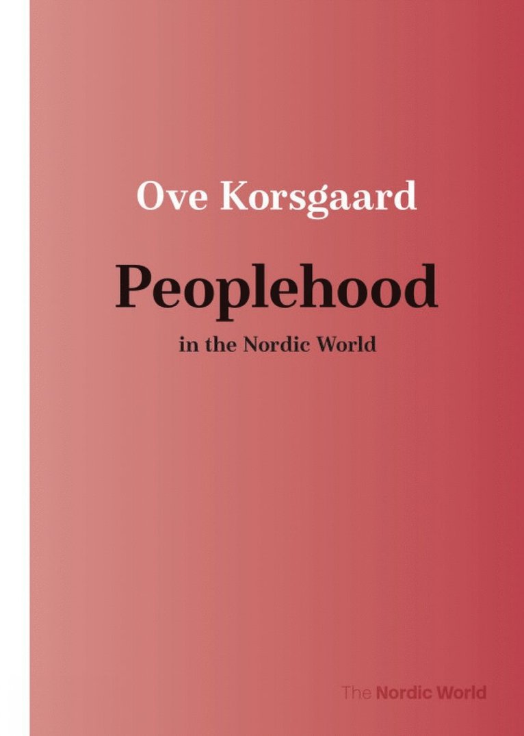 Ove Korsgaard - Peoplehood in the Nordic World, Häftad