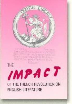 bokomslag The impact of the French Revolution on English literature