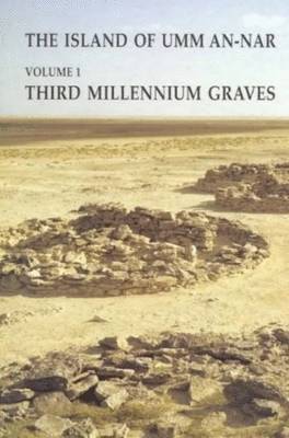 Karen Frifelt - The Island of Umm-An-Nar Volume 1: Third Millennium Graves, Inbunden