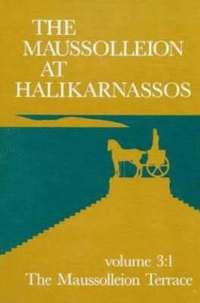 bokomslag The Maussolleion at Halikarnassos