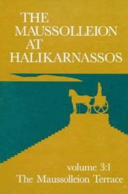 The Maussolleion at Halikarnassos 1