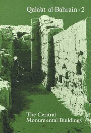 H. Hellmuth Andersen, Flemming Hojlund - Qala'at Al-Bahrain 2: The Central Monumental Buildings, Inbunden
