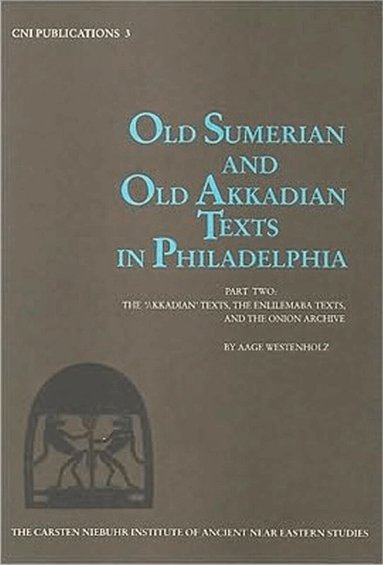 Aage Westenholz - Old Sumerian & Old Akkadian Texts in Philadelphia II, Inbunden