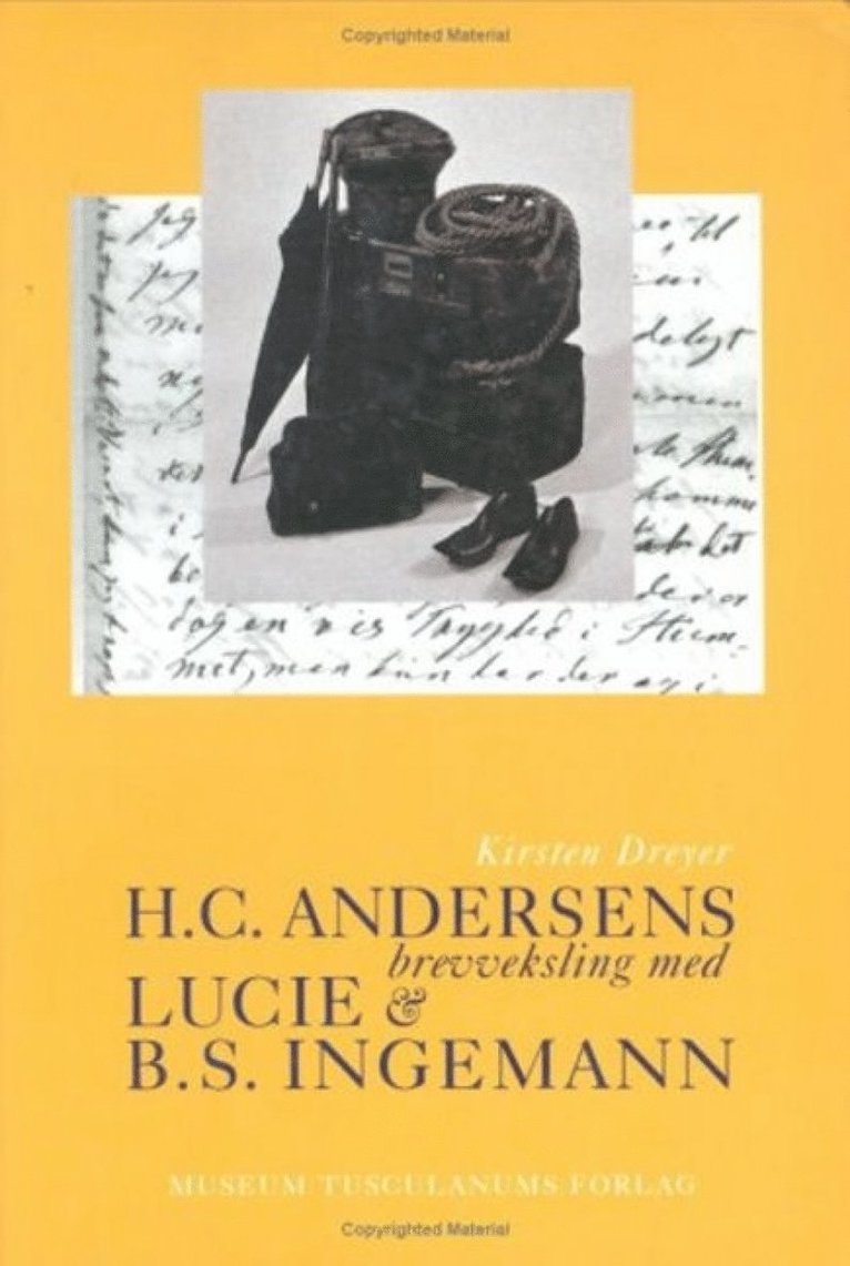 Kirsten Dreyer - H.C. Andersens brevveksling med Lucie og B.S. Ingemann, Inbunden