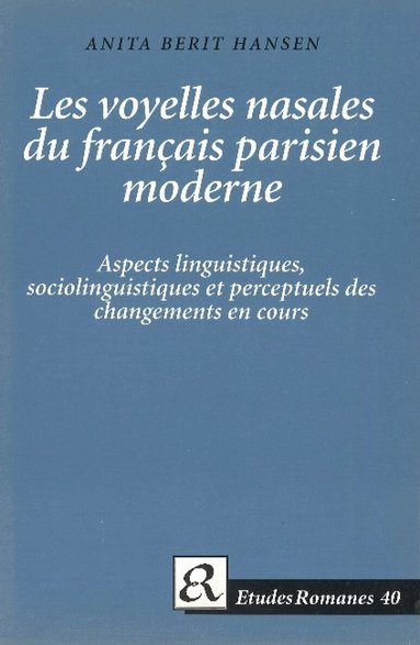 Anita Berit Hansen - Les voyelles nasales du français parisien moderne, Häftad