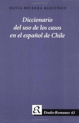 Diccionario del uso de los casos en el español de Chile 1