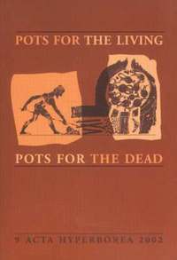 bokomslag Acta hyperborea Pots for the living, pots for the dead