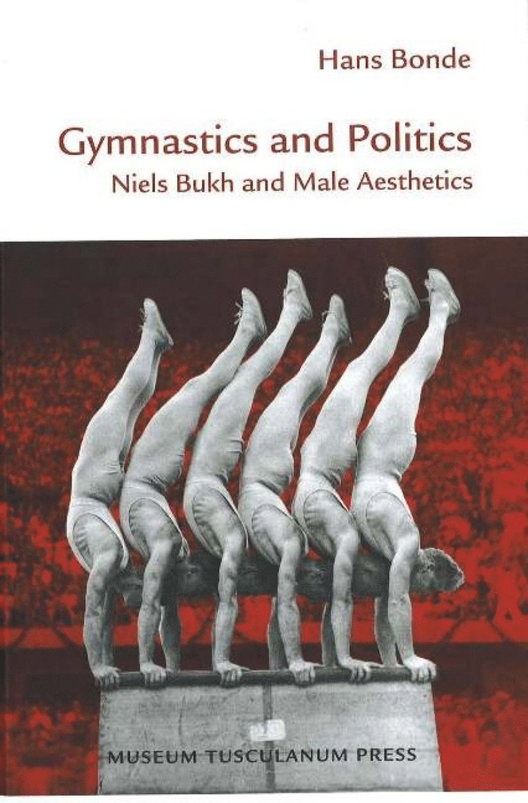 Hans Bonde - Gymnastics & Politics, Inbunden
