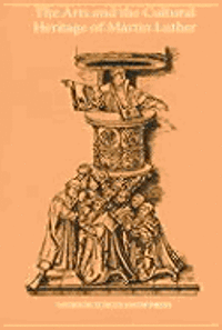 bokomslag The Arts and the Cultural Heritage of Martin Luther