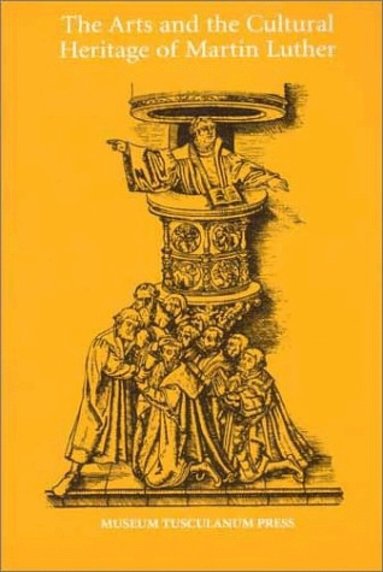 Eyolf Ostrem, Jens Flescher, Nils Holger Petersen - Arts and the Cultural Heritage of Martin Luther, Häftad